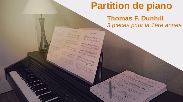 Thomas F. Dunhill – partitions de piano et vidéos (pièces pour la première année)